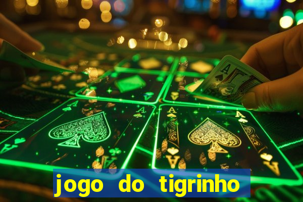 jogo do tigrinho aposta minima